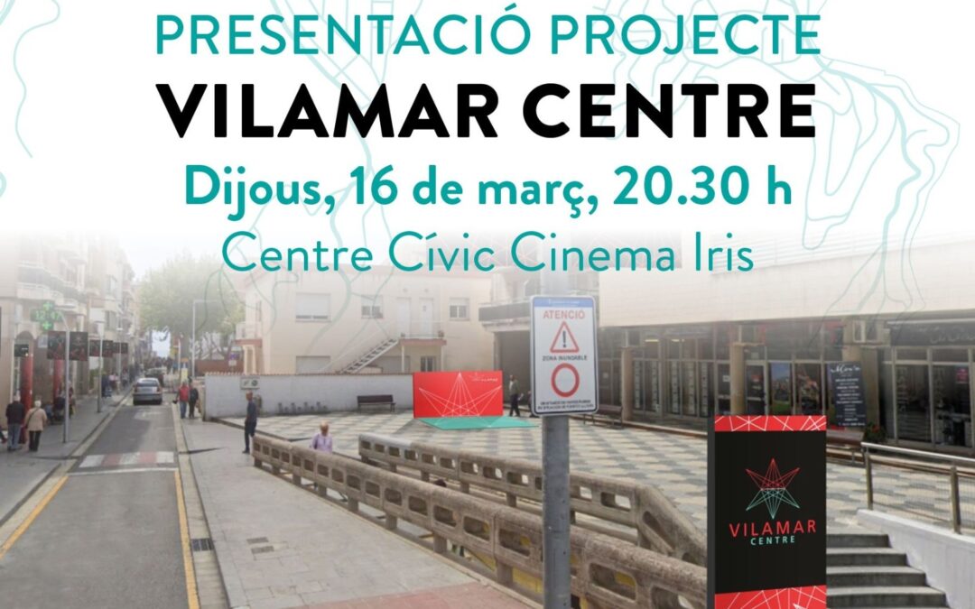 Presentació projecte Vilamar Centre